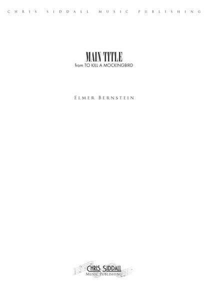 MAIN TITLE from To Kill a Mockingbird - Elmer Bernstein (Score & Parts) **DIGITAL DOWNLOAD**
