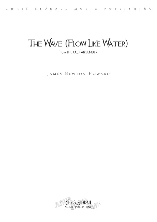 THE WAVE (FLOW LIKE WATER) from The Last Airbender - James Newton Howard (Score & Parts) **DIGITAL DOWNLOAD**
