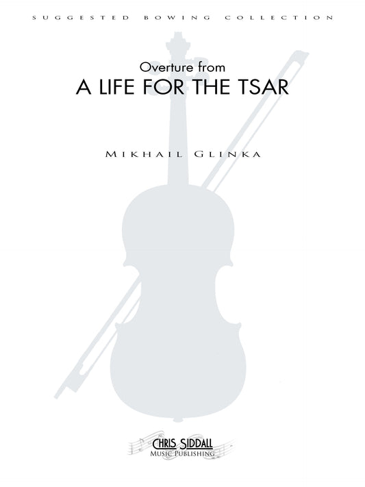 Mikhail Glinka - Overture: A Life for the Tsar - Suggested Bowing Set