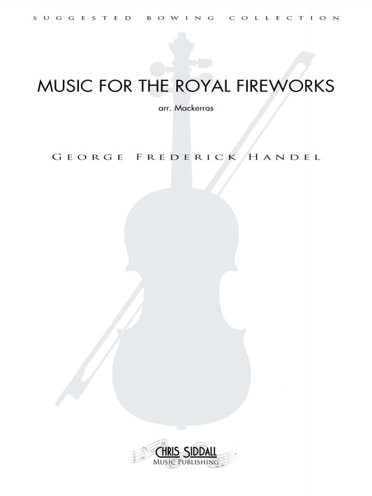 George Frederick Handel - Music for the Royal Fireworks, arr. Mackerras - Suggested Bowing Set