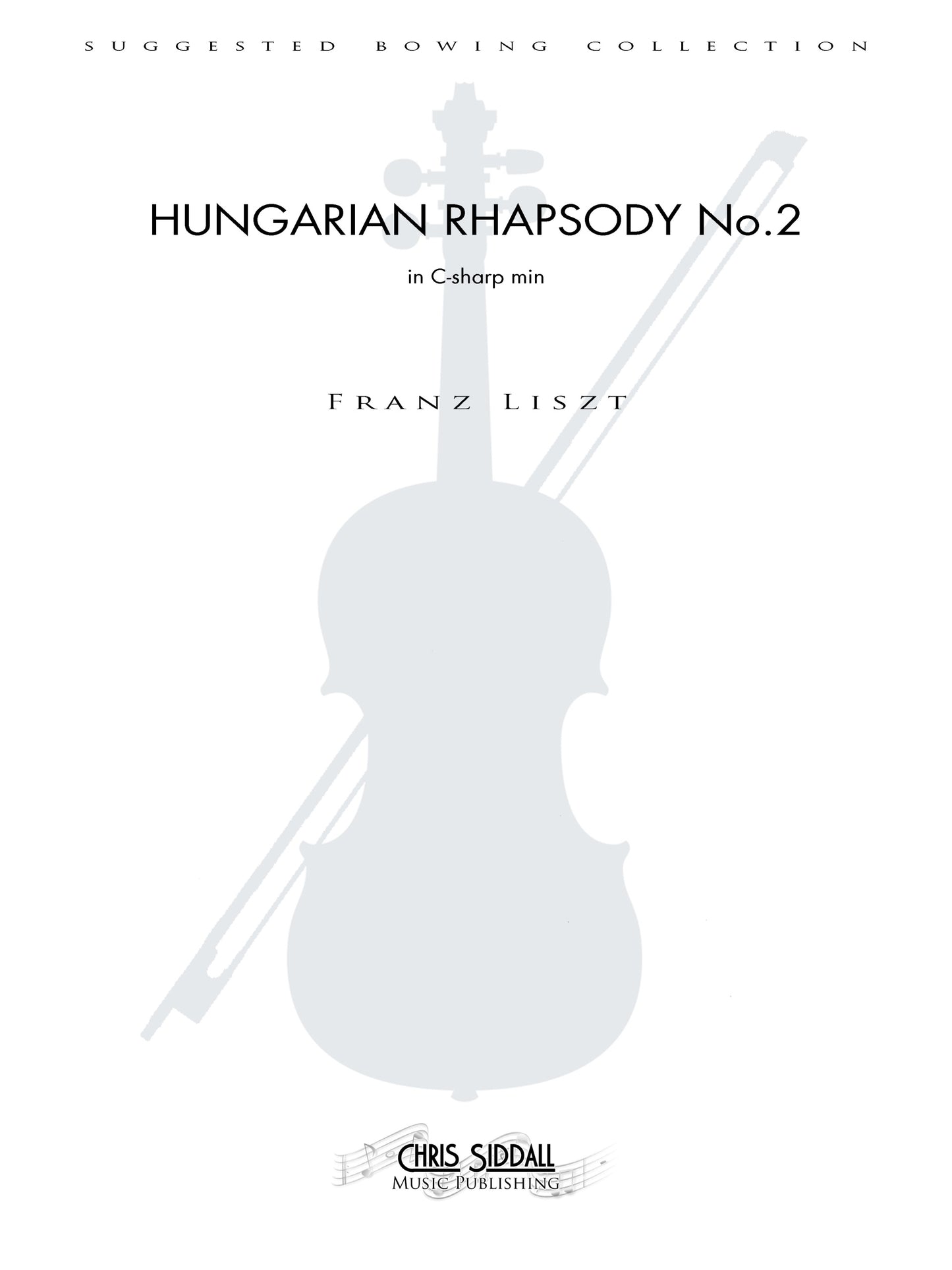 Franz Liszt - Hungarian Rhapsody No.2 in C-sharp min - Suggested Bowing Set