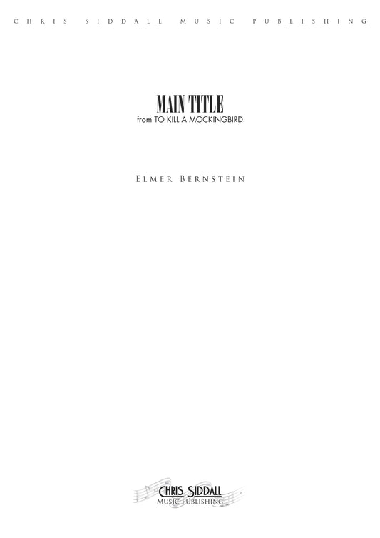 MAIN TITLE from To Kill a Mockingbird - Elmer Bernstein (Score & Parts) **DIGITAL DOWNLOAD**