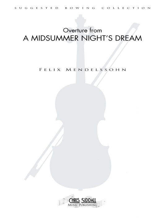 Felix Mendelssohn - Overture: A Midsummer Night's Dream - Suggested Bowing Set