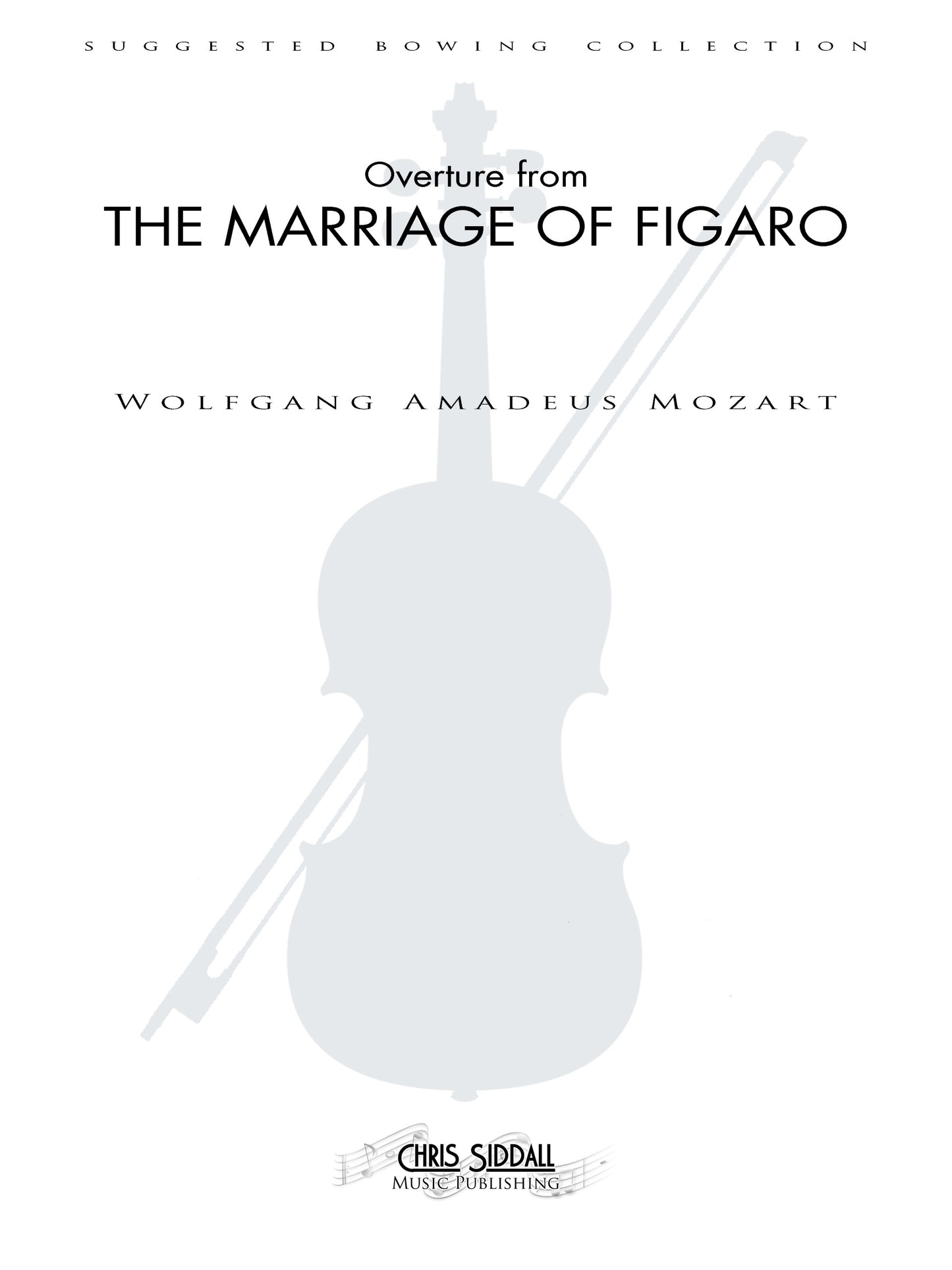 Wolfgang Amadeus Mozart - Overture: The Marriage of Figaro - Suggested Bowing Set