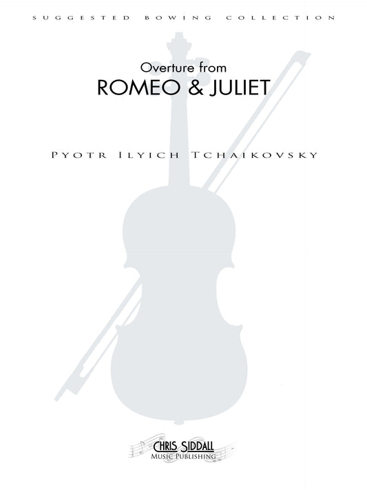 Pyotr Ilyich Tchaikovsky - Overture: Romeo & Juliet - Suggested Bowing Set